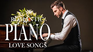 Top 50 Romantic Piano Love Songs of All Time - Beautiful and Soothing Melodies #11