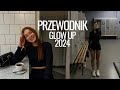 GLOW UP w 2024 - praktyczne wskazówki i polecajki