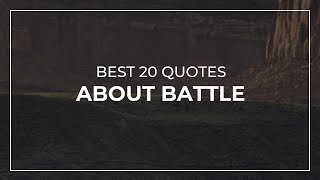 Best 20 Quotes about Battle | Daily Quotes | Quotes for Whatsapp | Most Famous Quotes