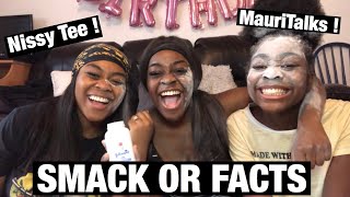 SMACK OR FACTS *SISTERS EDITION* FT NISSY TEE /MAURITALKS