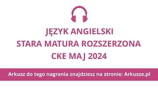 Matura 2024 (formuła 2015) język angielski rozszerzony nagranie