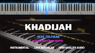 KHADIJAH ( Karaoke Akustik Piano - FEMALE KEY ) - Veve Zulfikar