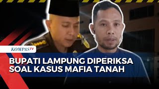 Update Proses Polisi Periksa Bupati Lampung di Kasus Mafia Tanah