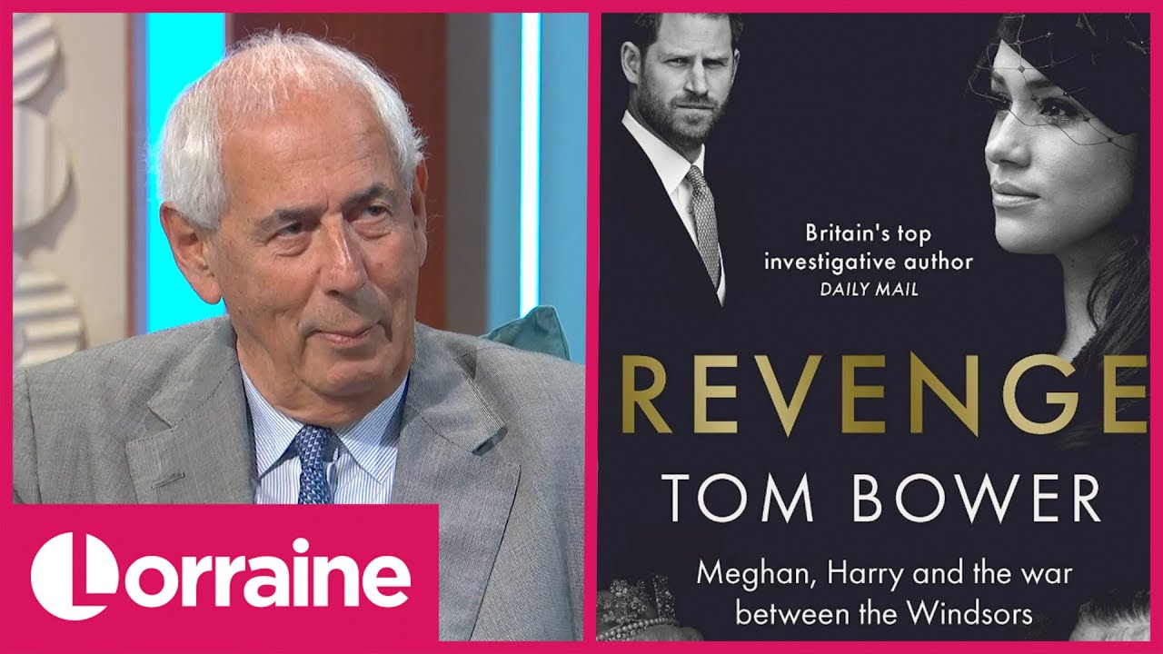 Tom Bower's Harry & Meghan Bombshell Biography Reveals Shocking Royal Revelations | Lorraine