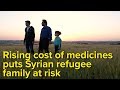 Jordan: Rising cost of medicines puts Syrian refugee family at risk