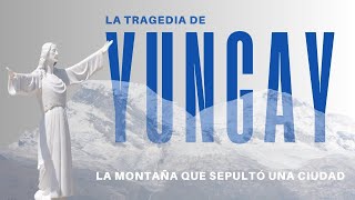 🌋 La TRAGEDIA de YUNGAY: Cuando el HUASCARAN sepultó una ciudad 🏔️