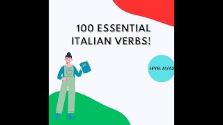 100 essential Italian verbs! (Level A1-A2)