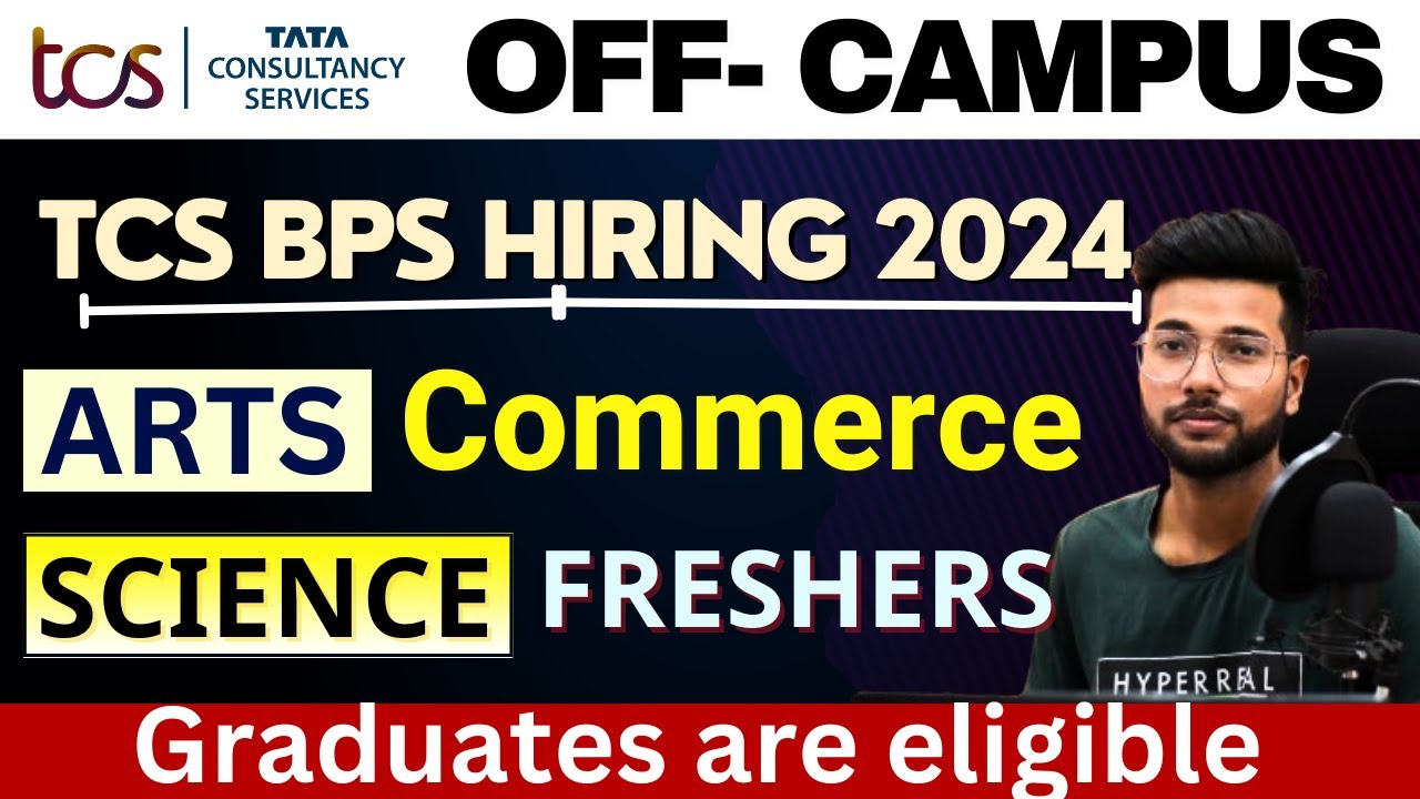 TCS Hiring Freshers Graduates | TCS BPS Hiring Process Complete Details ...