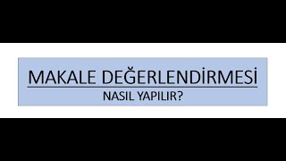 MAKALE DEĞERLENDİRMESİ / MAKALE İNCELEMESİ NASIL YAPILIR?