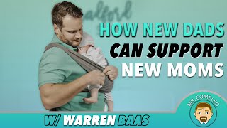 How New Dads Can Support New Moms