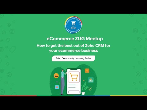 Группа пользователей eCommerce Zoho — как извлечь максимальную пользу из Zoho CRM для вашего бизнеса в сфере электронной коммерции