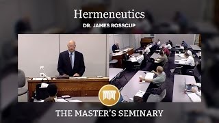 Lecture 11: Hermeneutics - Dr. James Rosscup