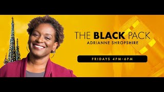 The Black Pack with Adrianne Shropshire February 14, 2025 5 PM PST