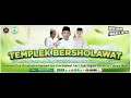 TEMPLEK BERSHOLAWAT FT GUS MA'ADZALAH || DALAM RANGKA MEMPERINGATI 10 MUHARRAM & SANTUNAN ANAK YATIM