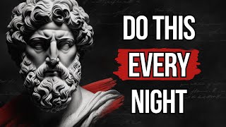 7 Things You MUST Do Every Night | Stoic Routine | STOICISM