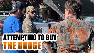 ATTEMPTING TO BUY THE DODGE!