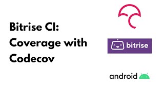 Android Bitrise CI : Code Coverage with CodeCov