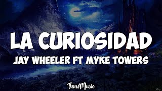 Jay Wheeler Ft Myke Towers - La Curiosidad (Letra)