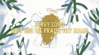 Perry Como - Holy God We Praise Thy Name (Official Lyric Video)