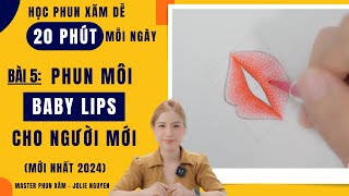 Series: HỌC PHUN XĂM DỄ 20 PHÚT MỖI NGÀY | Bài 5: Kỹ thuật phun môi Baby Lips - Jolie Nguyen