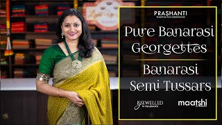 Pure Banarasi Georgettes, Banarasi Semi Tussars & more | Prashanti | 14 Oct 2022
