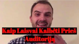 Kaip Laisvai Kalbėti Prieš Auditoriją