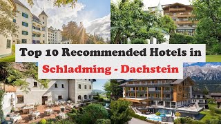 Top 10 Recommended Hotels In Schladming - Dachstein | Luxury Hotels In Schladming - Dachstein