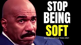 STOP BEING SOFT (Steve Harvey, TD Jakes, Jim Rohn, Joel Osteen) Best Motivational Speech 2021