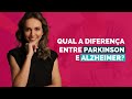 Qual a diferença entre Parkinson e Alzheimer?