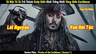 [Review Phim] Từ Một Tử Tù Trở Thành Cướp Biển Khét Tiếng Nhất Vùng Biển Caribbean