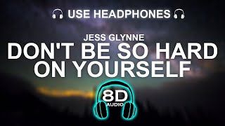 Jess Glynne - Don't Be So Hard On Yourself 8D SONG | BASS BOOSTED