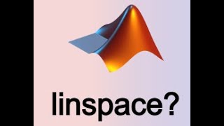 MATLAB - linspace
