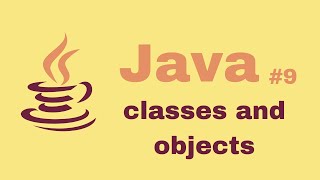 Java Beginner Course #9: Classes and Objects