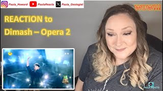 Dimash - Opera 2 - REACTION!