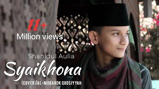 SYAIKHONA Shahidul Aulia Cover Al Mubarok Qudsiyyah