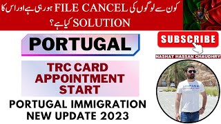 Portugal Immigration open appointment| TRC Card update| File cancel \u0026 solution