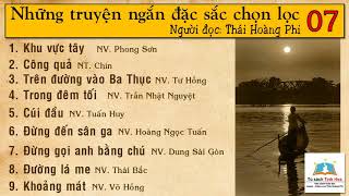 #07 NHỮNG TUYỆT PHẨM TRUYỆN NGẮN 3 MIỀN CHỌN LỌC | Người đọc: Thái Hoàng Phi