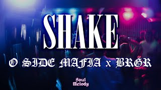 SHAKE - O SIDE MAFIA x BRGR (Lyric Video)