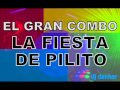 LA FIESTA DE PILITO (EL GRAN COMBO)