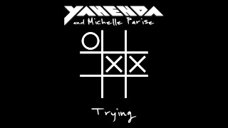 TRYING by Yahenda and Michelle Parise (Official Music Video)