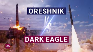 Nga tự tin về Oreshnik, Mỹ đáp trả bằng Dark Eagle: Ai vượt trội? | VTC Now