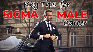 6 Key Tips For Sigma Male Career Success