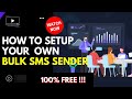 [🔥🔥 Exclusive Method] How To Setup Your Own Bulk SMS Sender And Send SMS