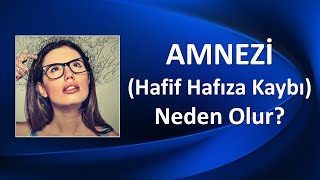 AMNEZİ (Hafif Hafıza Kaybı) NEDİR, NASIL TEDAVİ EDİLİR?