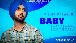 Diljit Dosanjh - Baby Baby (Official Audio) Moon Child Era | Diljit Dosanjh New Punjabi Song 2023