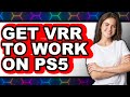 How to Get VRR to Work on PS5 (New 2025)