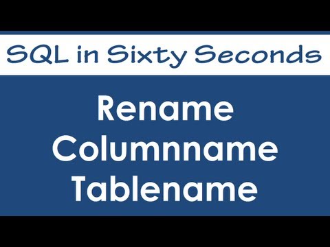Rename Columnname or Tablename - SQL in Sixty Seconds #032 Rename Columnname or Tablename - SQL in Sixty Seconds #032
