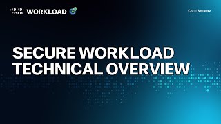 Secure Workload Technical Overview