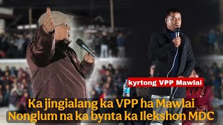 Ka Jingialang paidbah Ka seng VVP ha Mawlai Nonglum halor ka MDC ilekshon