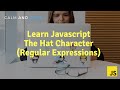 Learn Javascript | The Hat Character (Regular Expressions)